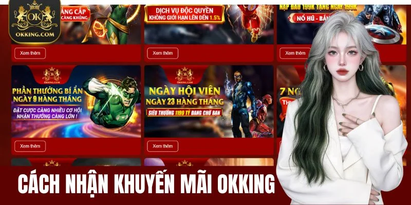 Cách Nhận Khuyến Mãi OKKING Chi Tiết Nhất Từ A Đến Z 