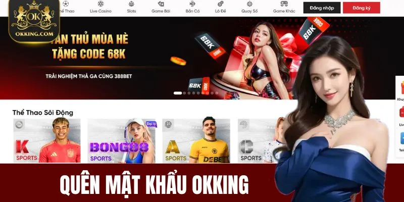 Quên Mật Khẩu OKKing - Cách Lấy Lại Tài Khoản Nhanh Nhất